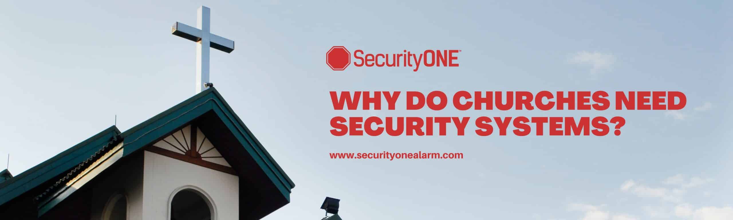 WHY DO CHURCHES NEED SECURITY SYSTEM